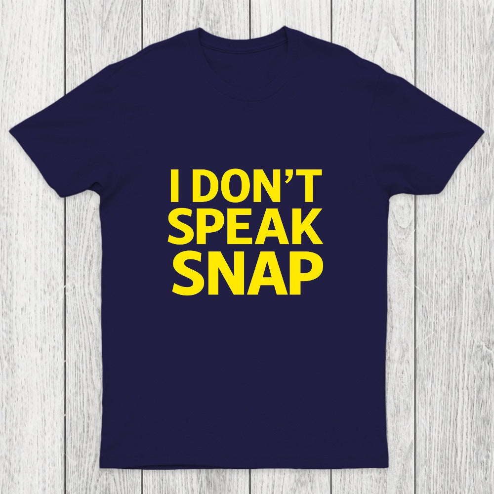 I Don't Speak Snap Chicluma T-Shirt