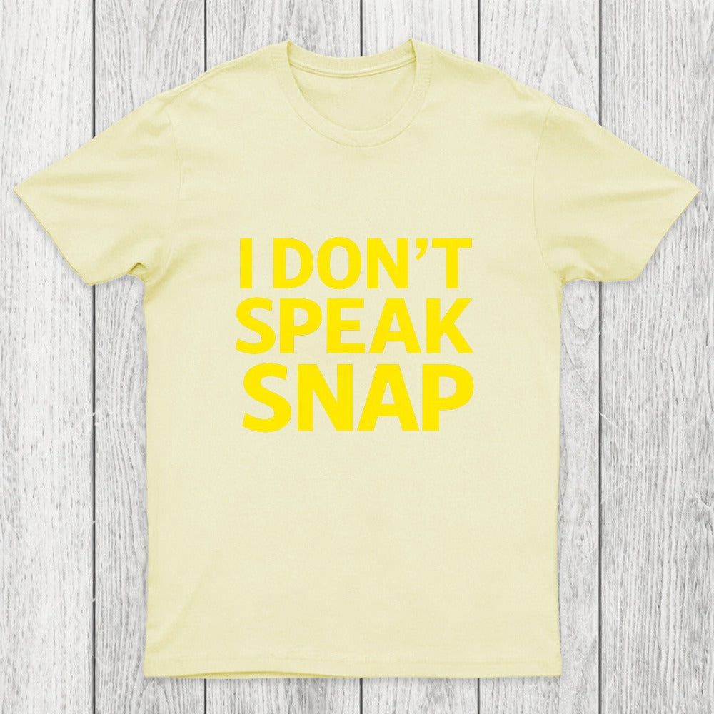 I Don't Speak Snap Chicluma T-Shirt