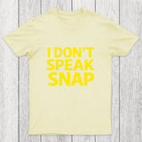 I Don't Speak Snap Chicluma T-Shirt