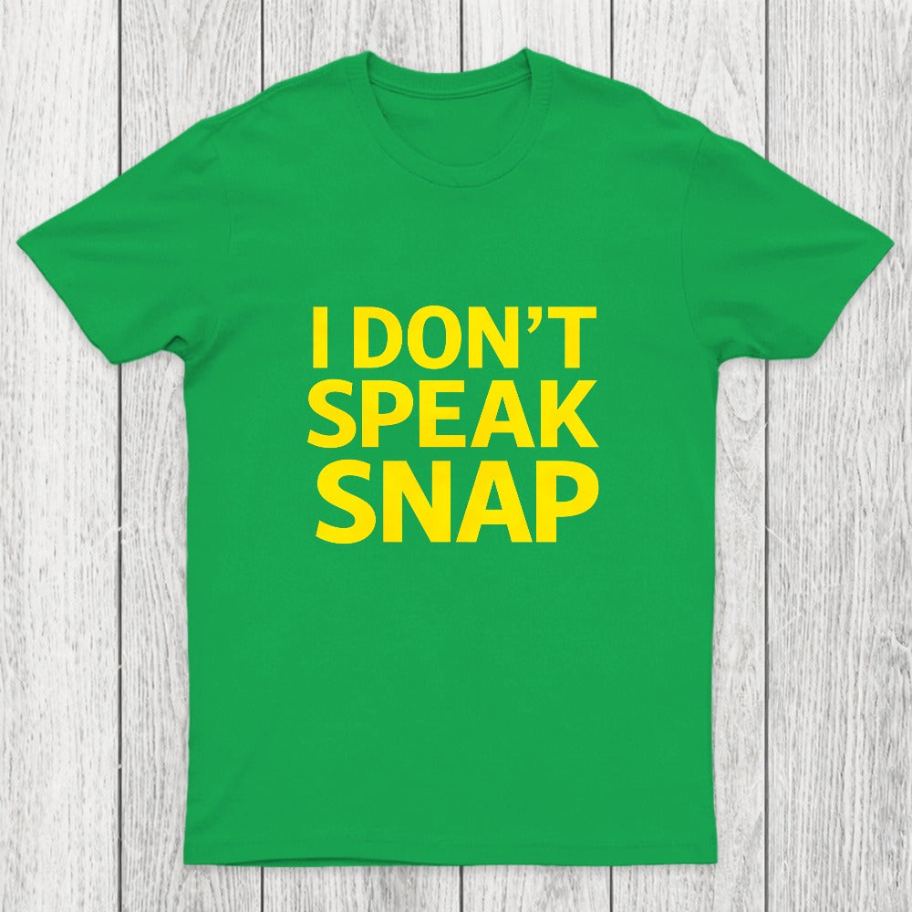 I Don't Speak Snap Chicluma T-Shirt