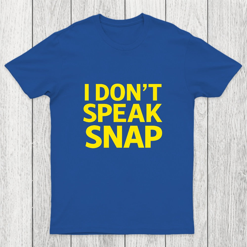 I Don't Speak Snap Chicluma T-Shirt