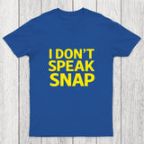 I Don't Speak Snap Chicluma T-Shirt