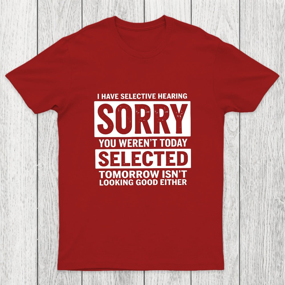 I Have Selective Hearing Chicluma T-Shirt