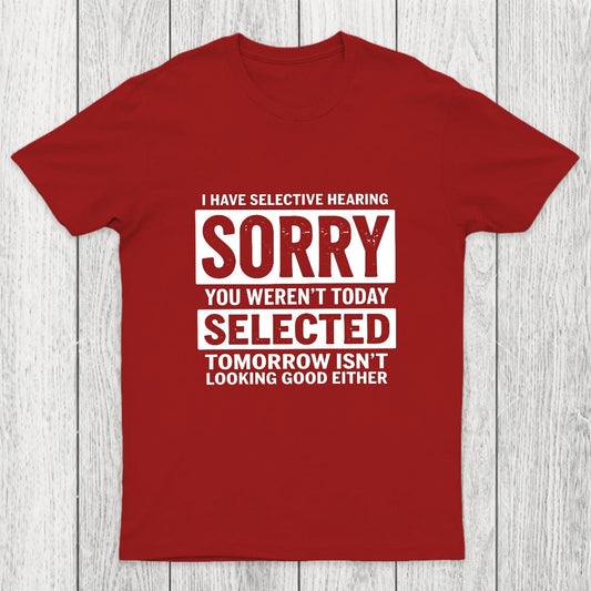 I Have Selective Hearing Chicluma T-Shirt