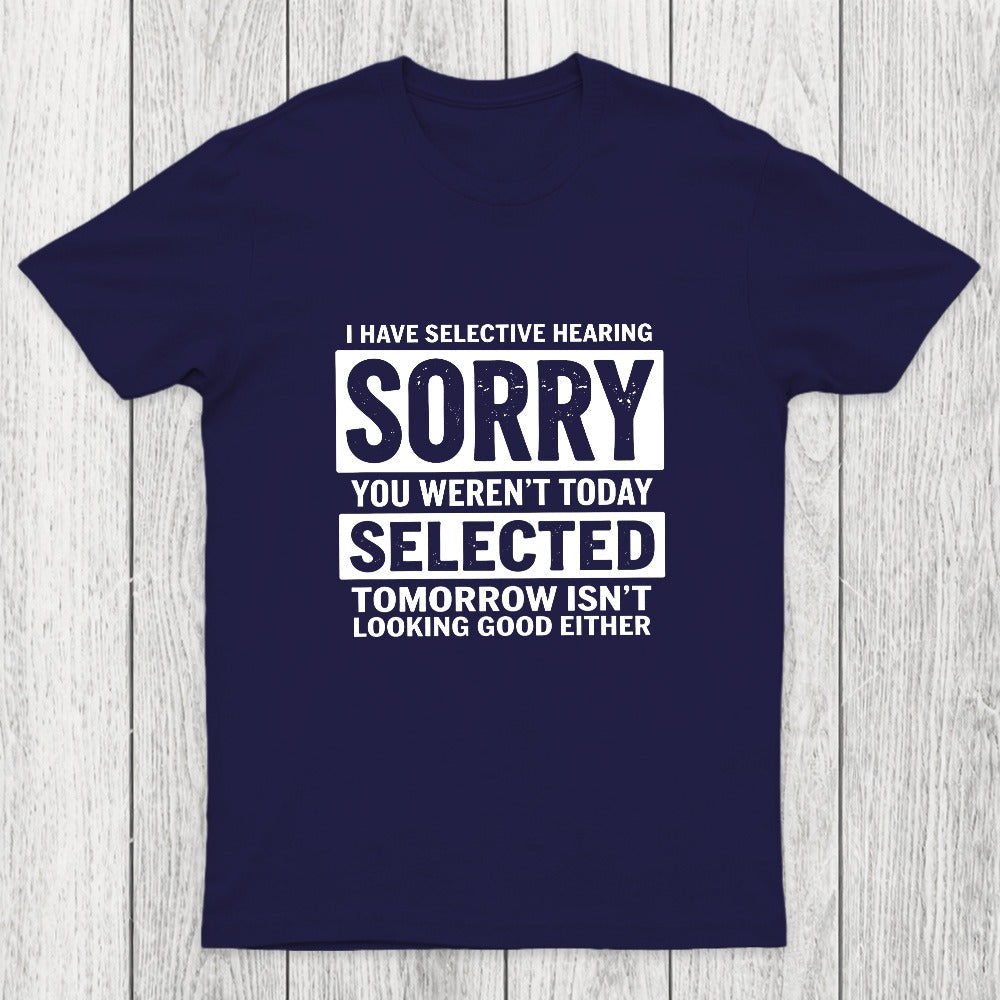 I Have Selective Hearing Chicluma T-Shirt