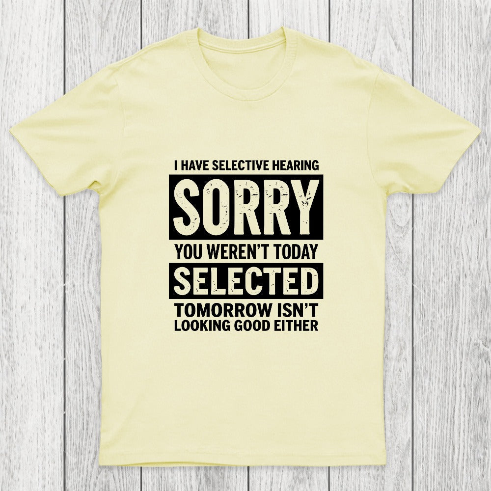 I Have Selective Hearing Chicluma T-Shirt