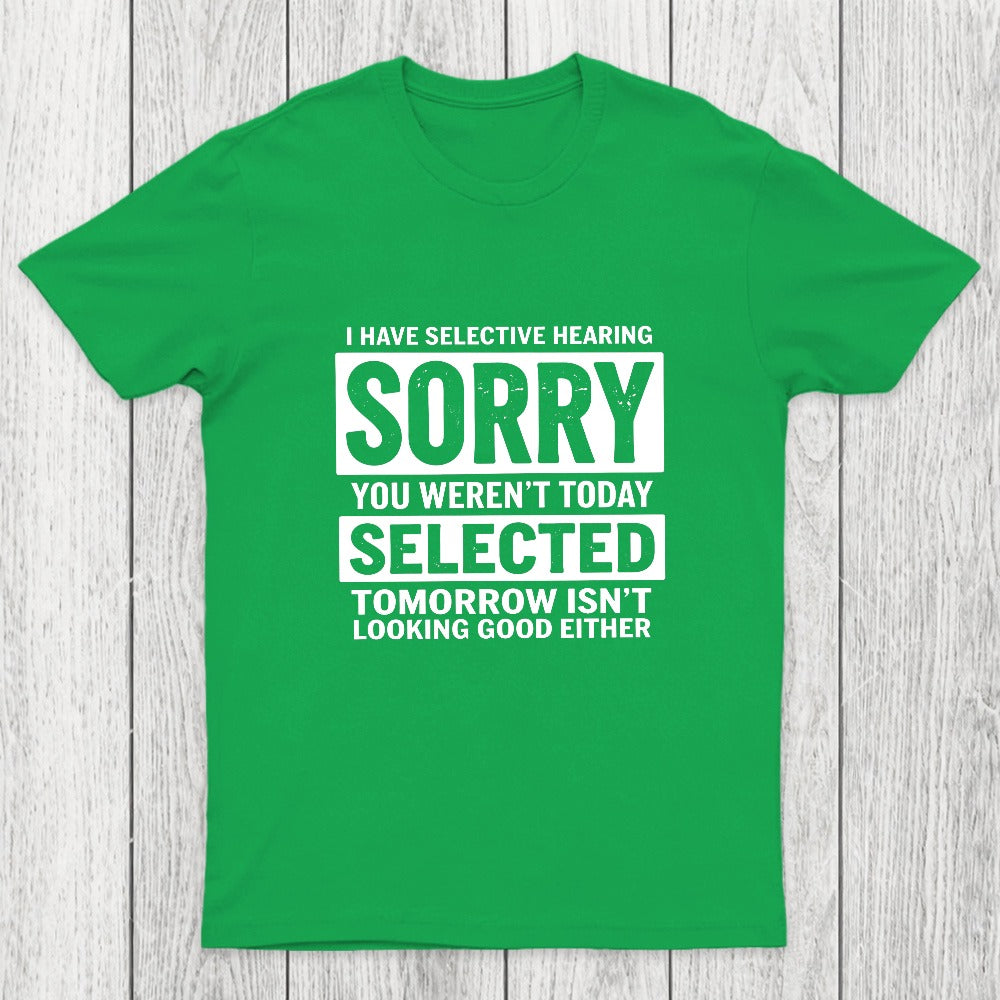 I Have Selective Hearing Chicluma T-Shirt