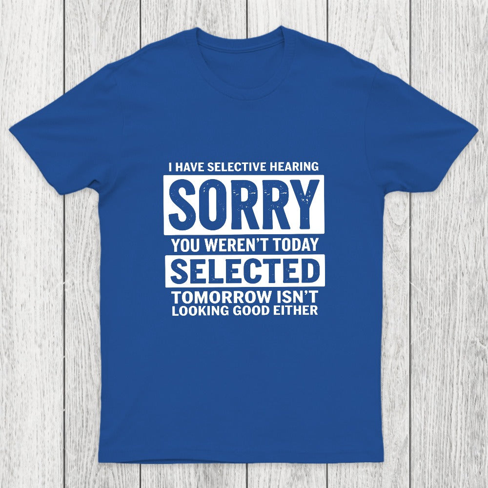 I Have Selective Hearing Chicluma T-Shirt