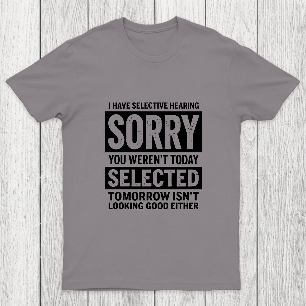 I Have Selective Hearing Chicluma T-Shirt