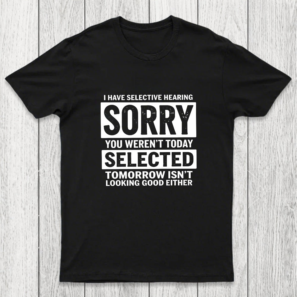 I Have Selective Hearing Chicluma T-Shirt