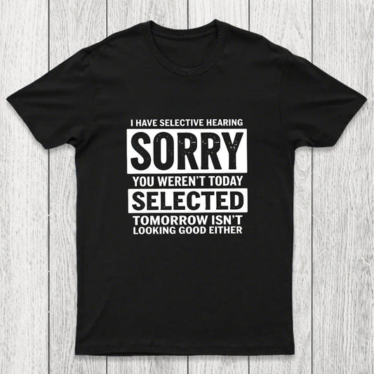 I Have Selective Hearing Chicluma T-Shirt