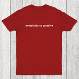 Everybody So Creative Chicluma T-Shirt