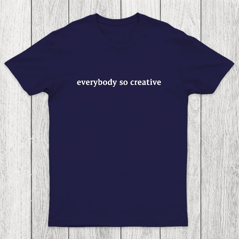 Everybody So Creative Chicluma T-Shirt
