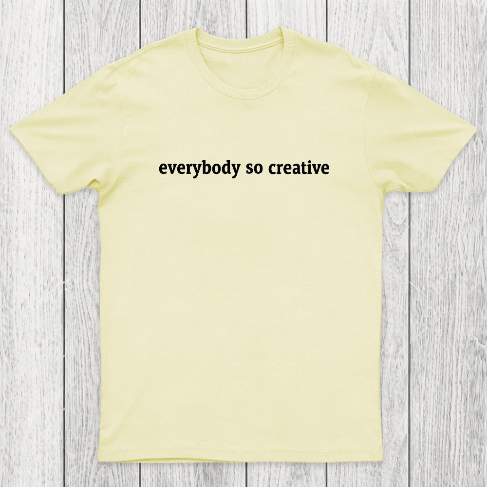 Everybody So Creative Chicluma T-Shirt