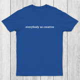 Everybody So Creative Chicluma T-Shirt