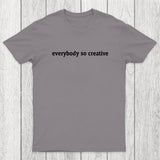 Everybody So Creative Chicluma T-Shirt