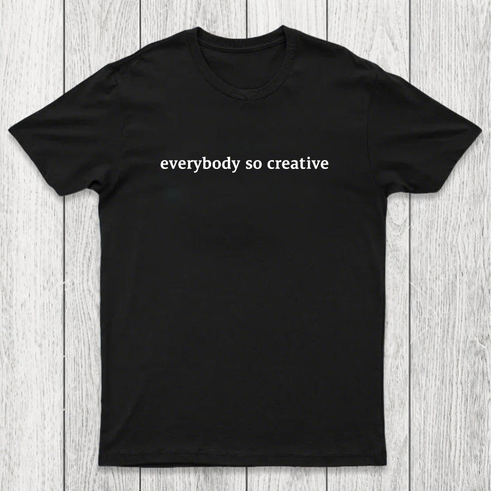 Everybody So Creative Chicluma T-Shirt