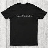 Everybody So Creative Chicluma T-Shirt
