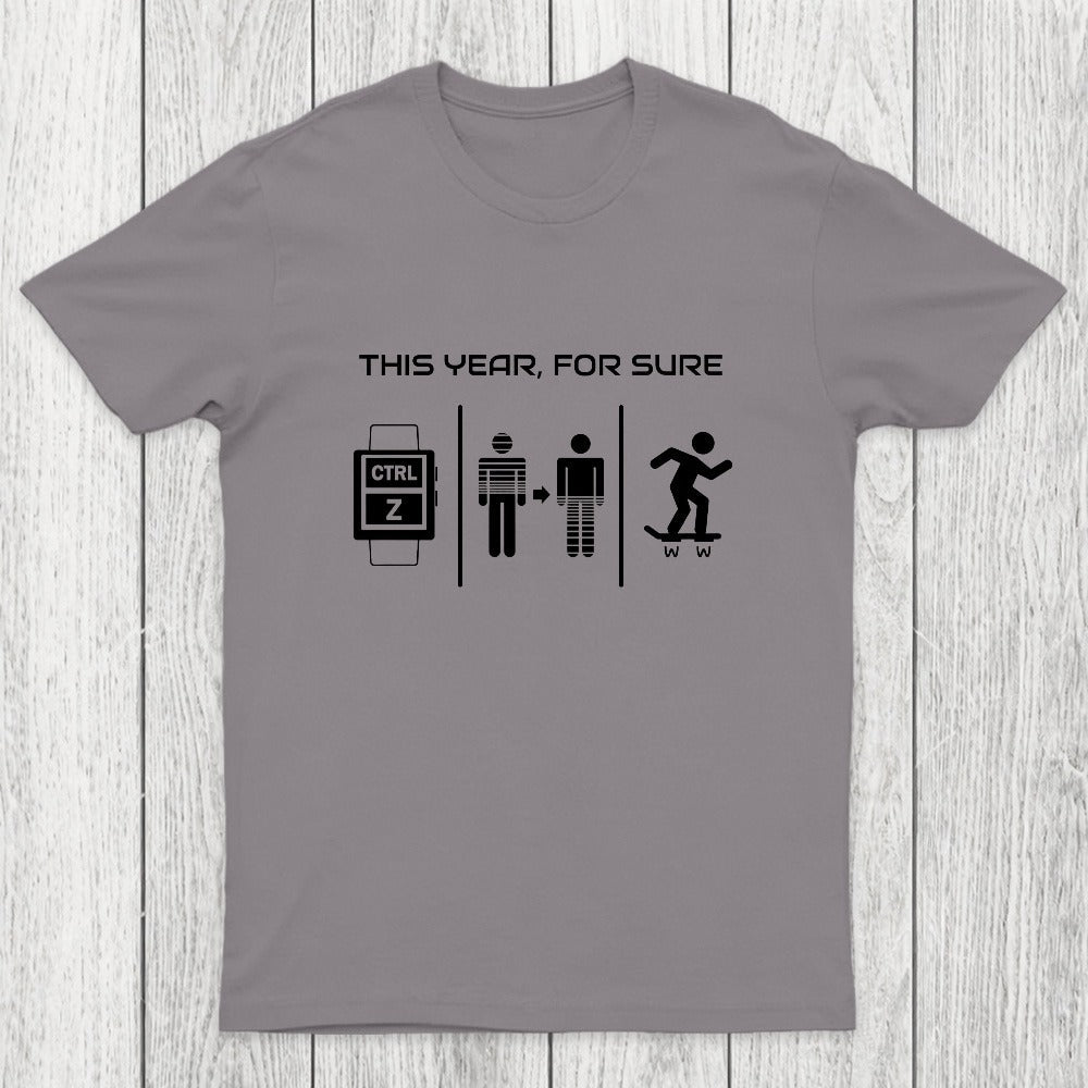 This Year For Sure Chicluma T-Shirt