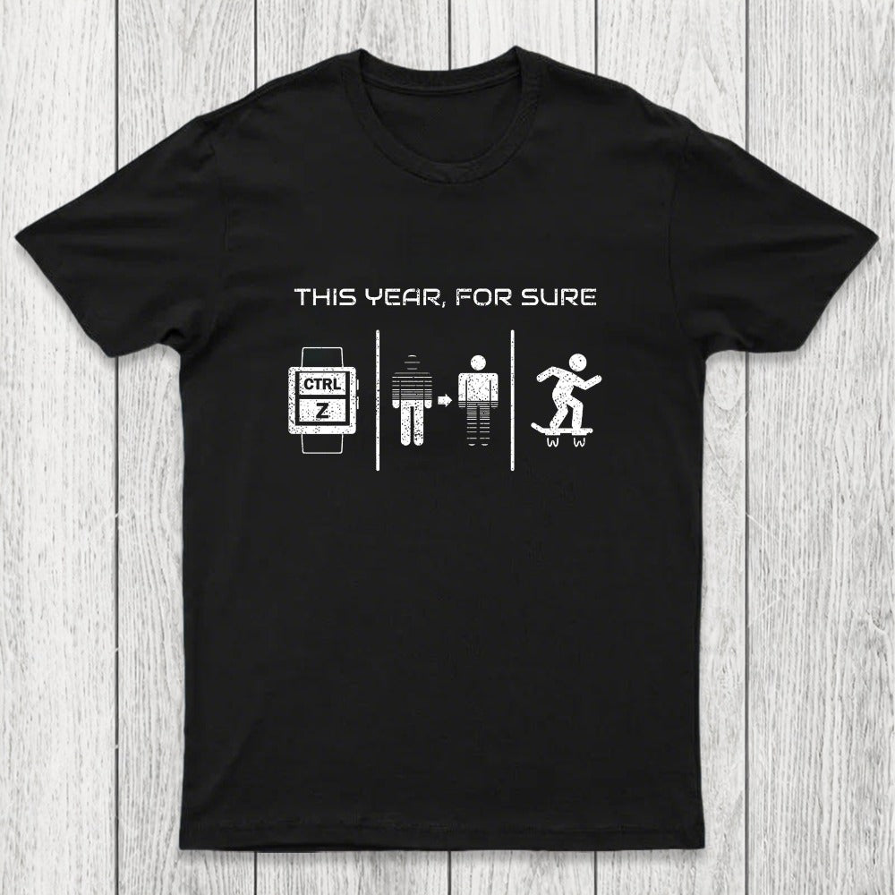 This Year For Sure Chicluma T-Shirt