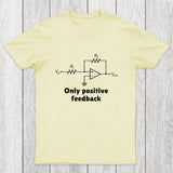 Only Positive Feedback Chicluma T-Shirt