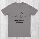 Only Positive Feedback Chicluma T-Shirt