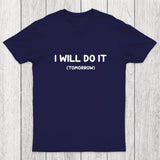 I Will Do It Chicluma T-Shirt