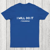 I Will Do It Chicluma T-Shirt