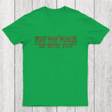 May the Force Things Chicluma T-Shirt