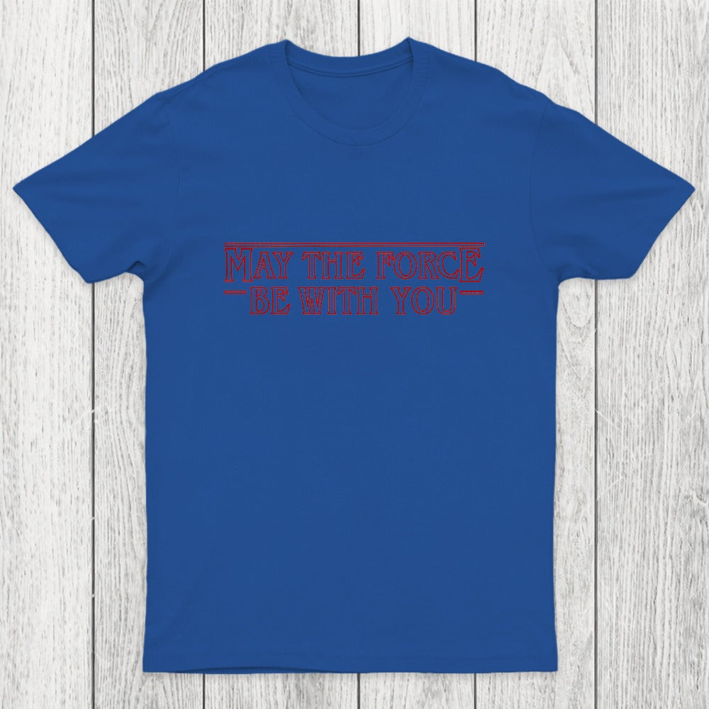 May the Force Things Chicluma T-Shirt
