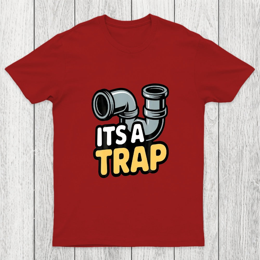 Its A Trap Plumbing Pipes Chicluma T-Shirt
