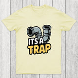 Its A Trap Plumbing Pipes Chicluma T-Shirt