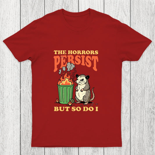 The Horrors Persist but So Do I Chicluma T-Shirt