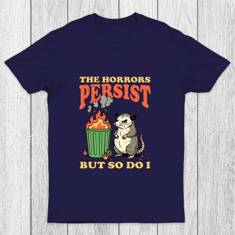 The Horrors Persist but So Do I Chicluma T-Shirt