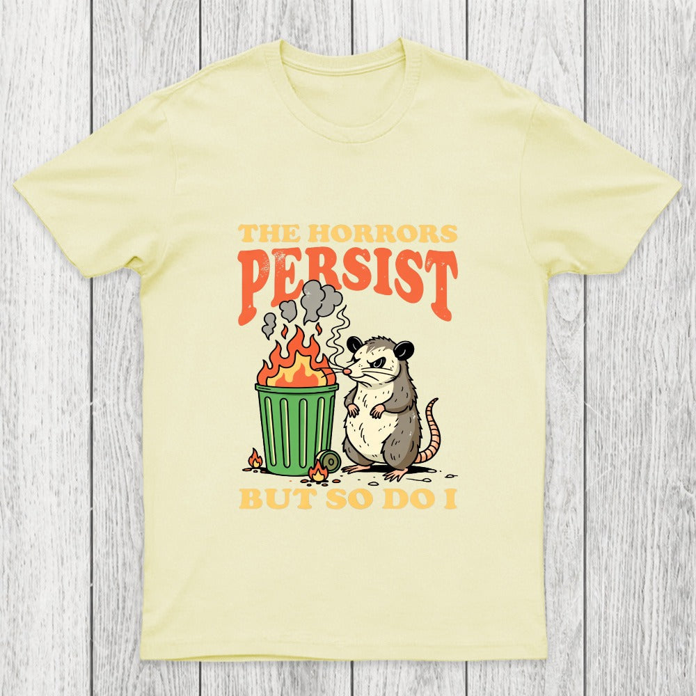 The Horrors Persist but So Do I Chicluma T-Shirt