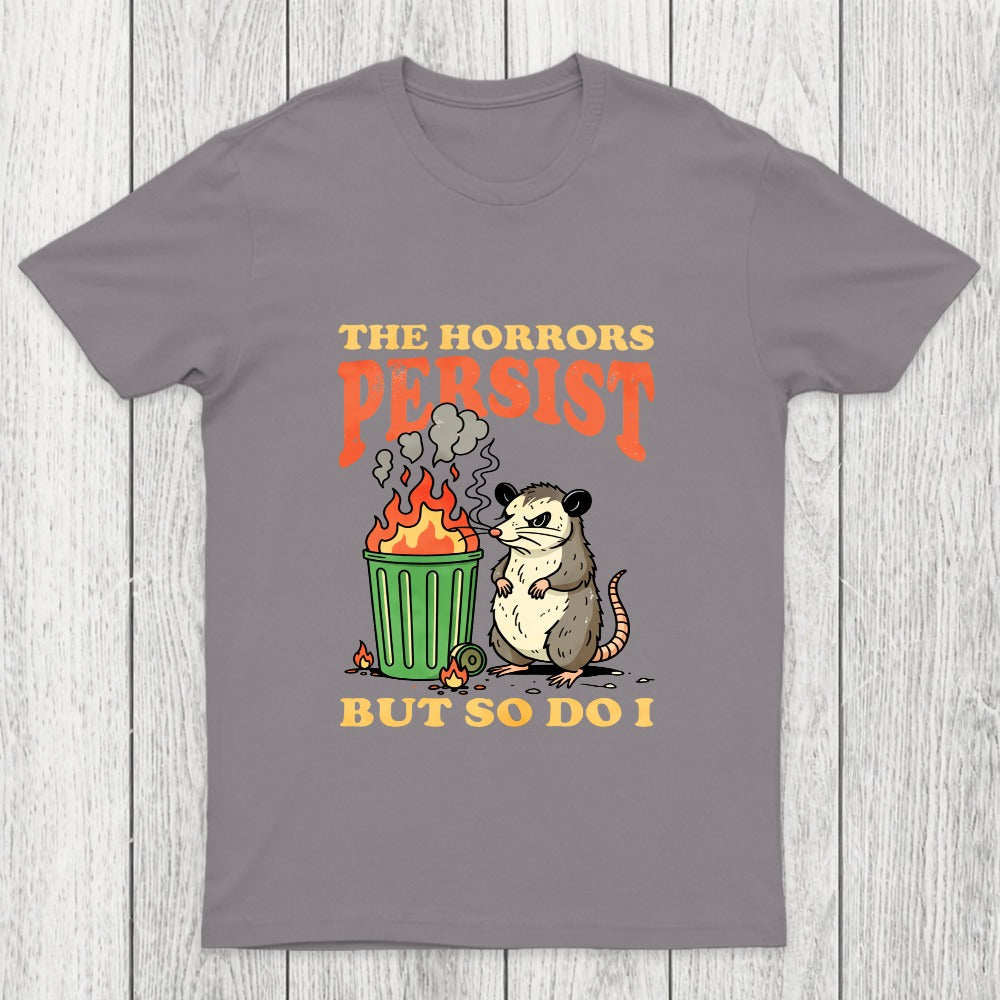 The Horrors Persist but So Do I Chicluma T-Shirt