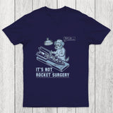 It's Not Rocket Surgery Trust Me Chicluma T-Shirt