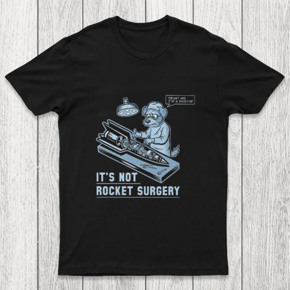 It's Not Rocket Surgery Trust Me Chicluma T-Shirt