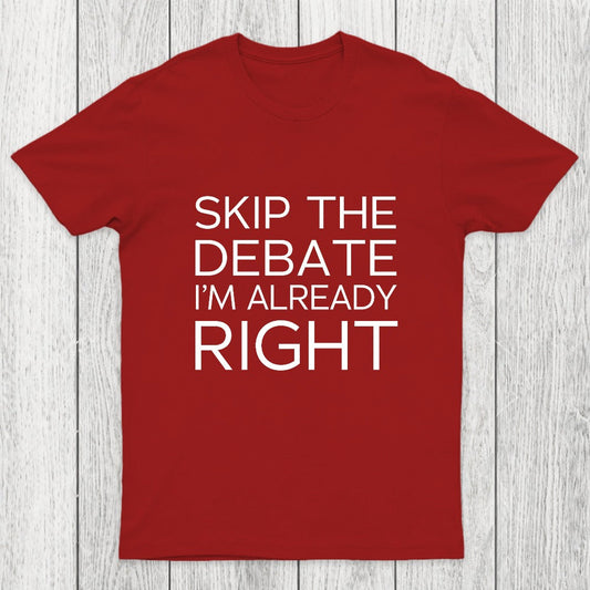 Skip the Debate Chicluma T-Shirt