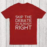 Skip the Debate Chicluma T-Shirt