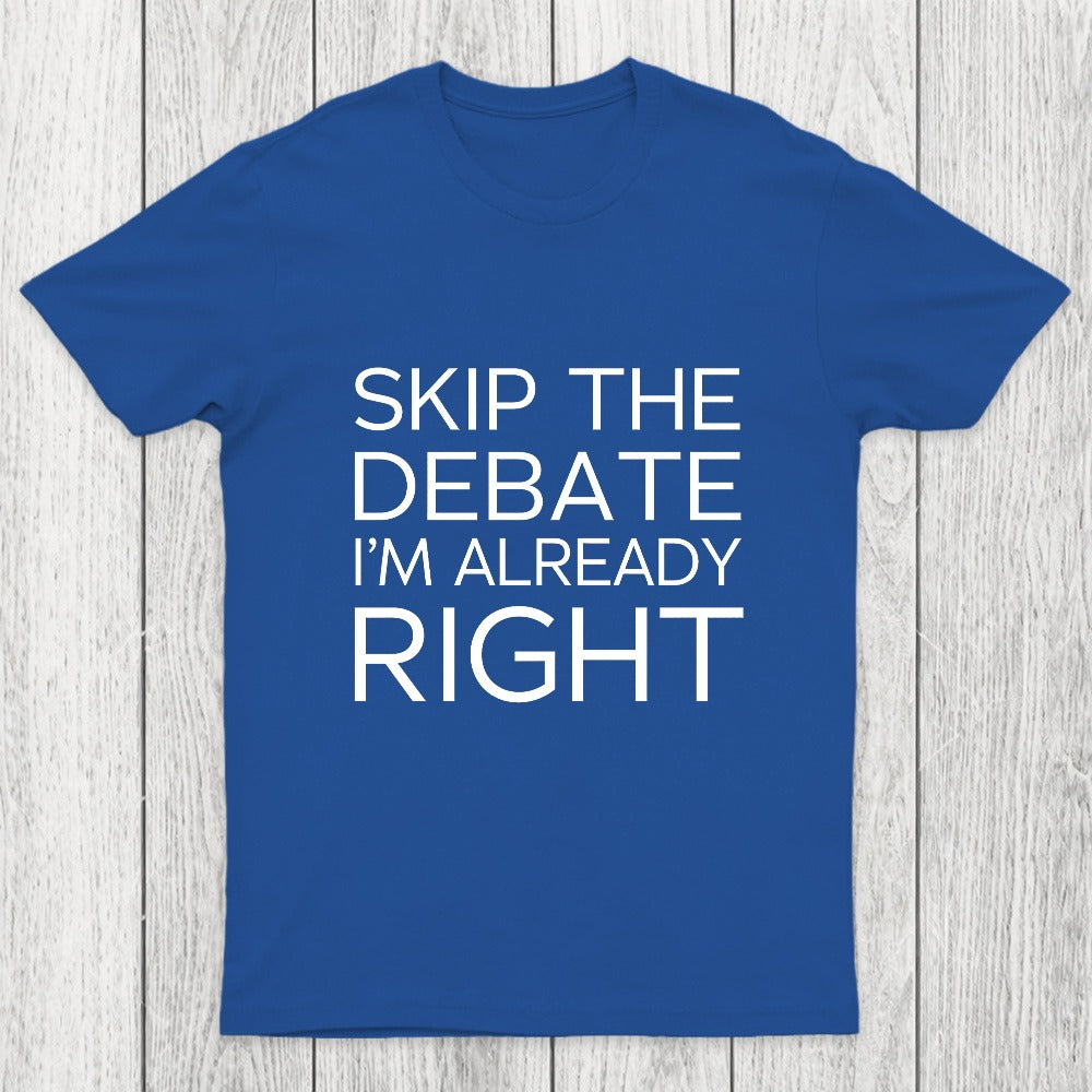 Skip the Debate Chicluma T-Shirt