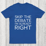 Skip the Debate Chicluma T-Shirt