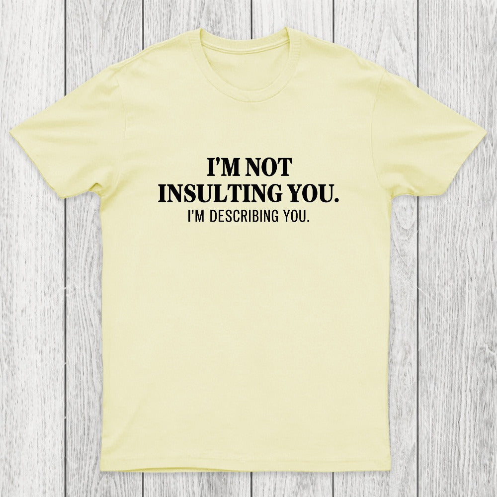 I'm Describing You Chicluma T-Shirt