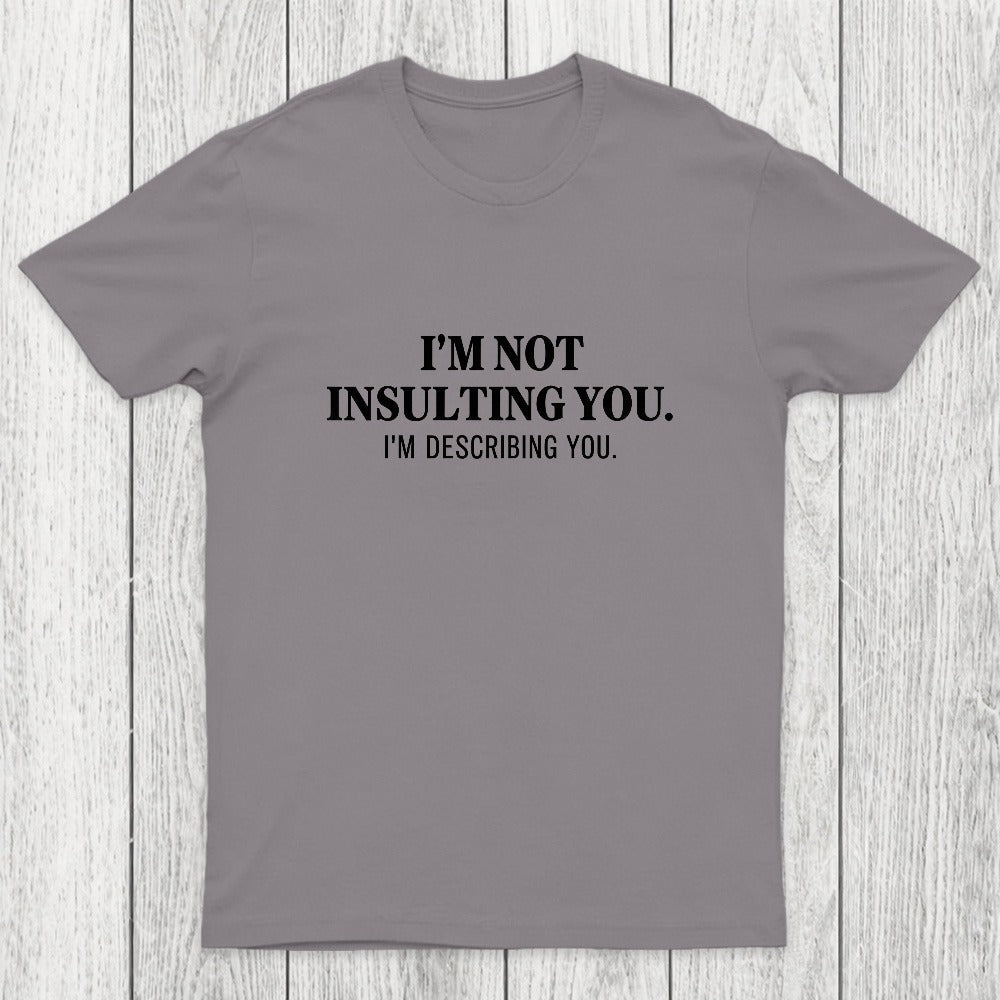 I'm Describing You Chicluma T-Shirt