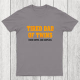 Tired Dad of Twins Chicluma T-Shirt