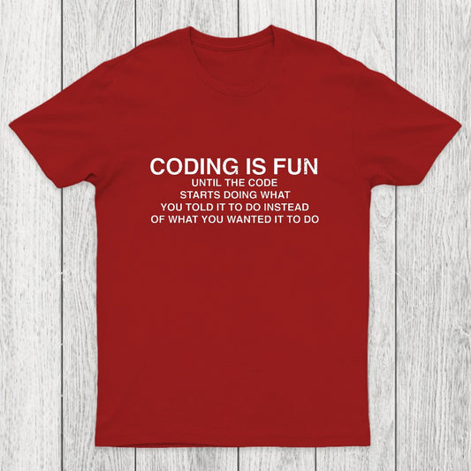 Coding Is Fun Until Code Does What You Told It To Chicluma T-Shirt