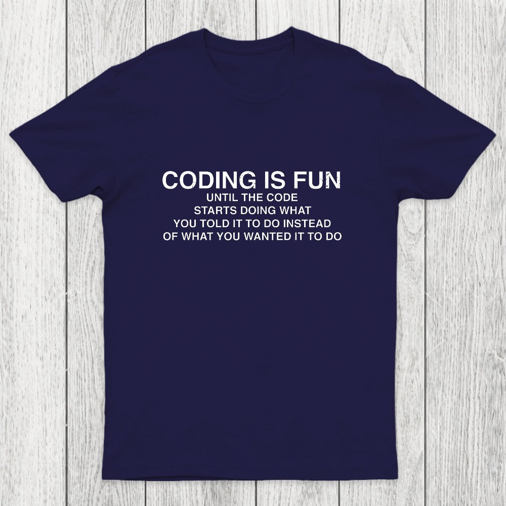 Coding Is Fun Until Code Does What You Told It To Chicluma T-Shirt