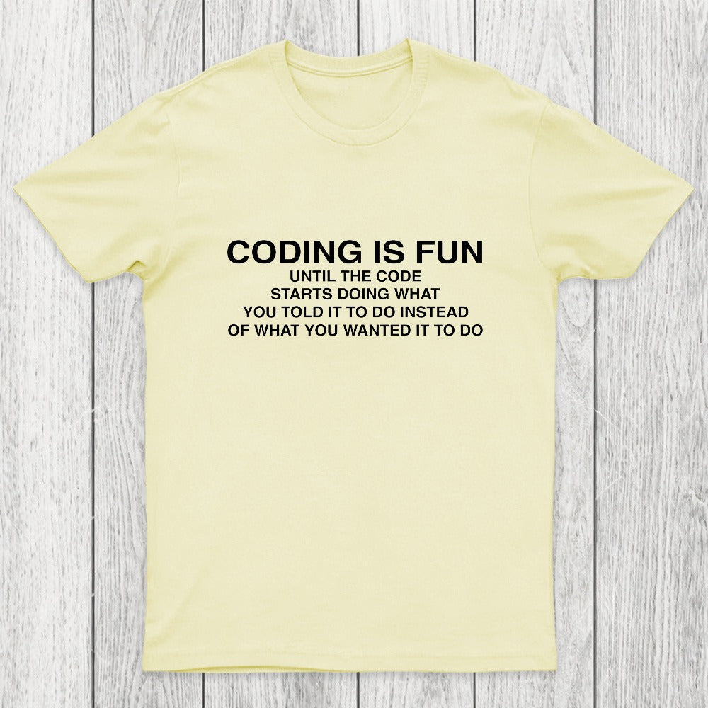 Coding Is Fun Until Code Does What You Told It To Chicluma T-Shirt