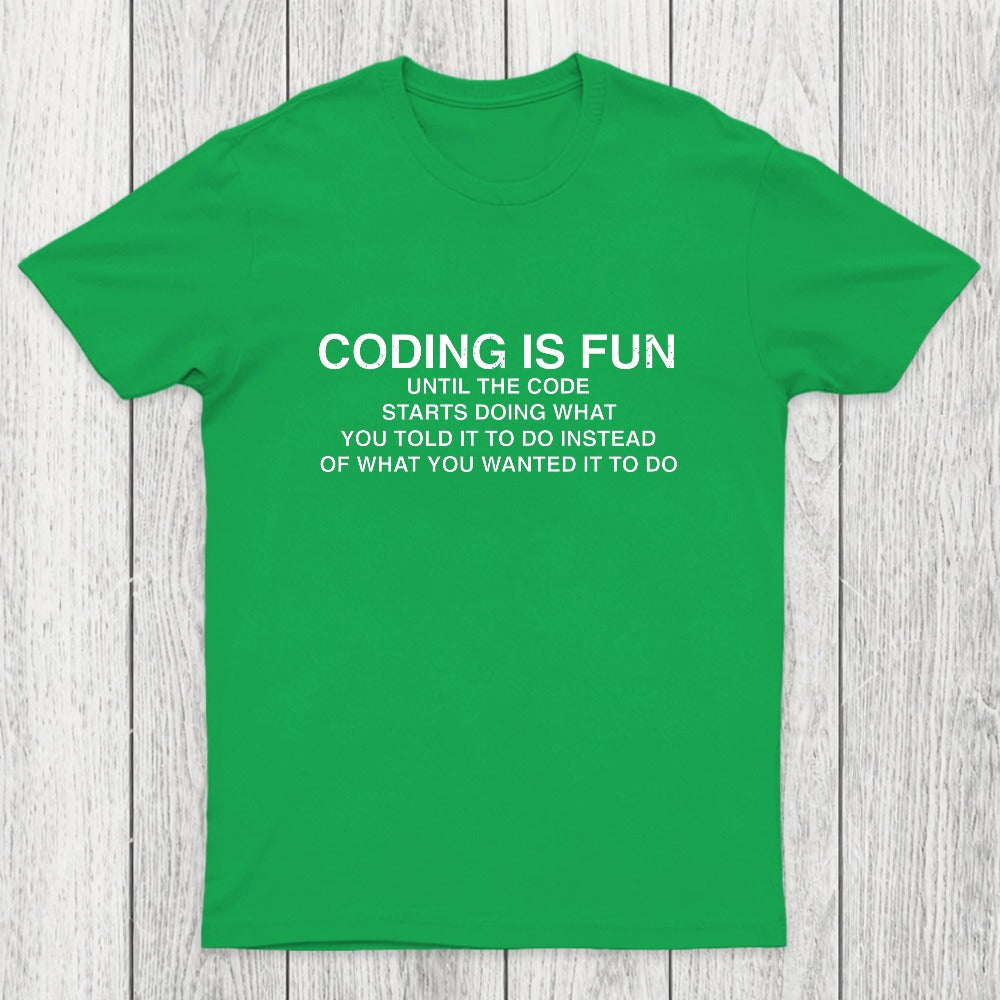 Coding Is Fun Until Code Does What You Told It To Chicluma T-Shirt