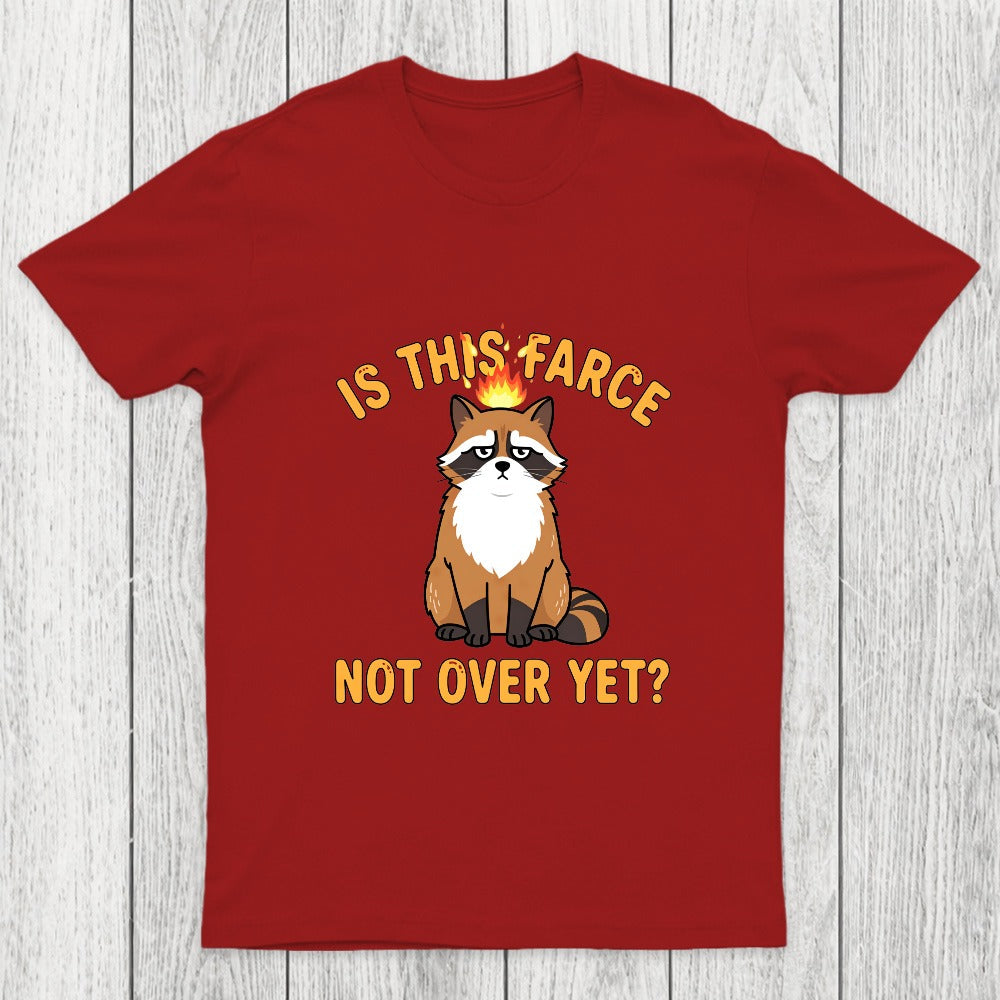 Is This Farce Not Over Yet Chicluma T-Shirt
